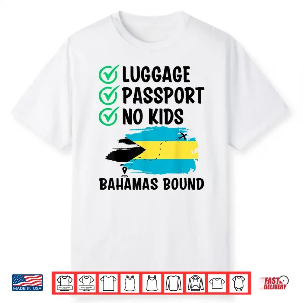 Luggage Passport No Kids Bahamas Bound Travel Solo Traveler Shirt