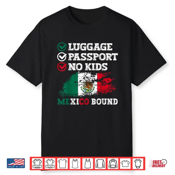 Luggage Passport No Kids Mexico Bound Vacation Trip Matching Shirt