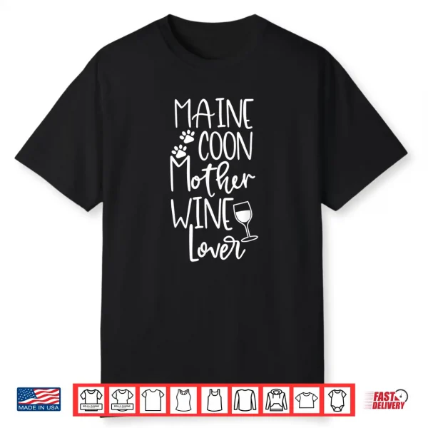 Maine Coon Mother Wine Lover Cat Mom Birthday Gift T Shirt