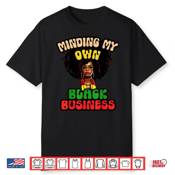 Minding My Own Black Business Afro Girl Owner Melanated Shirt