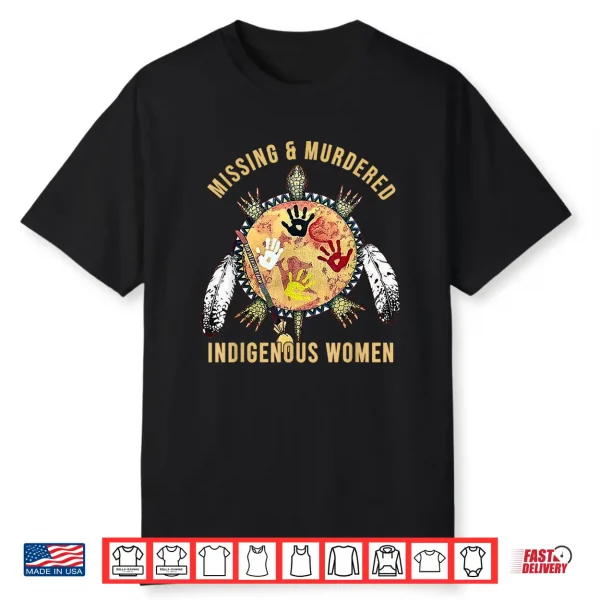 Mmiw Missing & Murdered Indigenous Women Awareness Shirt