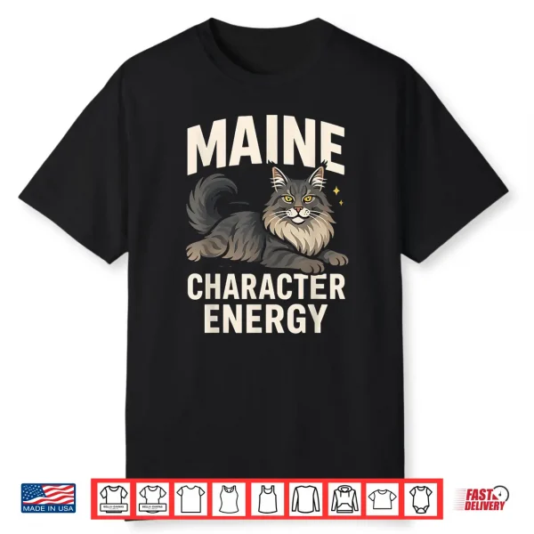 Maine Chrachter Funny Maine Coon Cat Pun For Cat Lovers Shirt