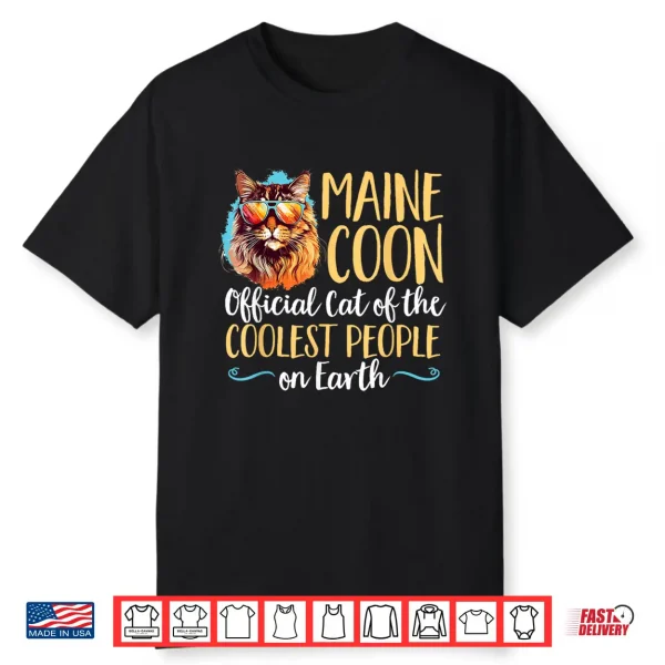 Maine Coon Cat Breed Pet Cat Of The Coolest People On Earth Shirt