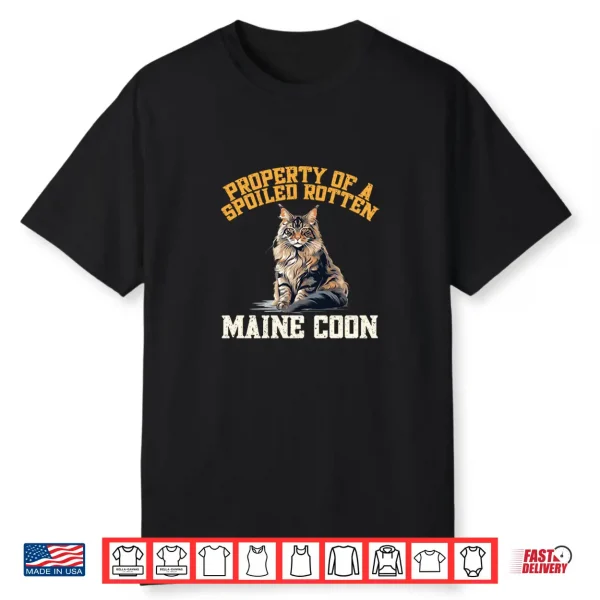 Maine Coon Cat Breed Pet Property Of A Spoiled Rotten Shirt