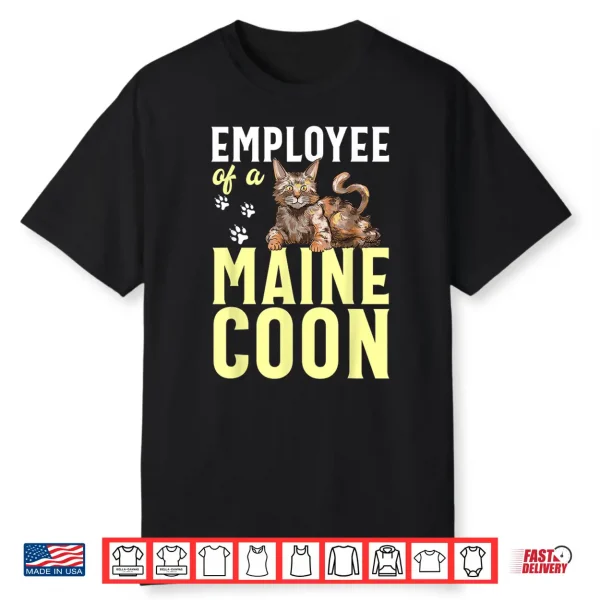 Maine Coon Cat Employee Of A Maine Coon Shirt