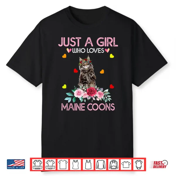 Maine Coon Cat Lover Gift Just A Girl Who Loves Maine Coons Shirt