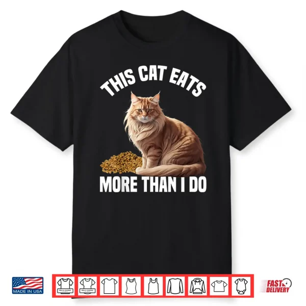 Maine Coon Cat This Cat Eats More Than I Do Men Women Kids Shirt