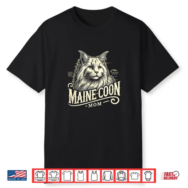 Maine Coon Mom Maine Coon Cat Maine Coons Lover Shirt