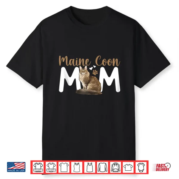 Maine Coon Mom Maine Coon Cat Owner Maine Coon Cat Lover Shirt