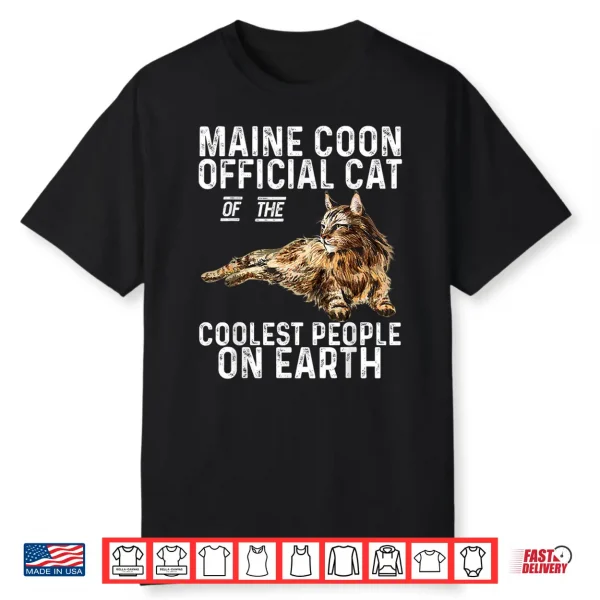 Maine Coon Official Cat Of The Coolest People On Earth Shirt