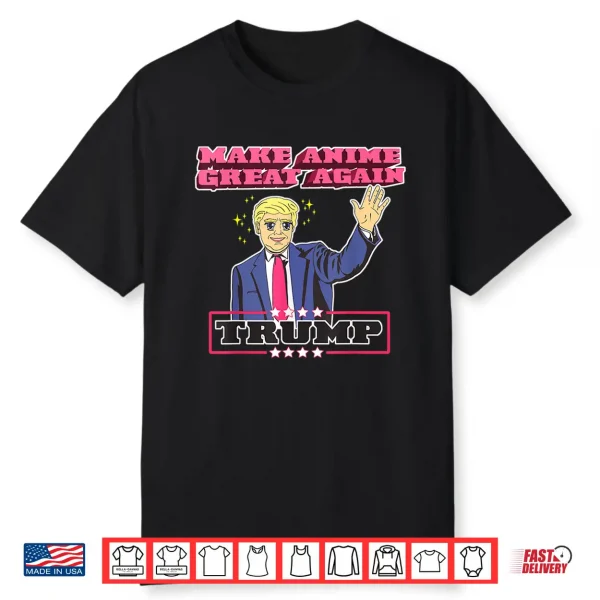 Make Anime Great Again  Funny Anime Trump Shirt