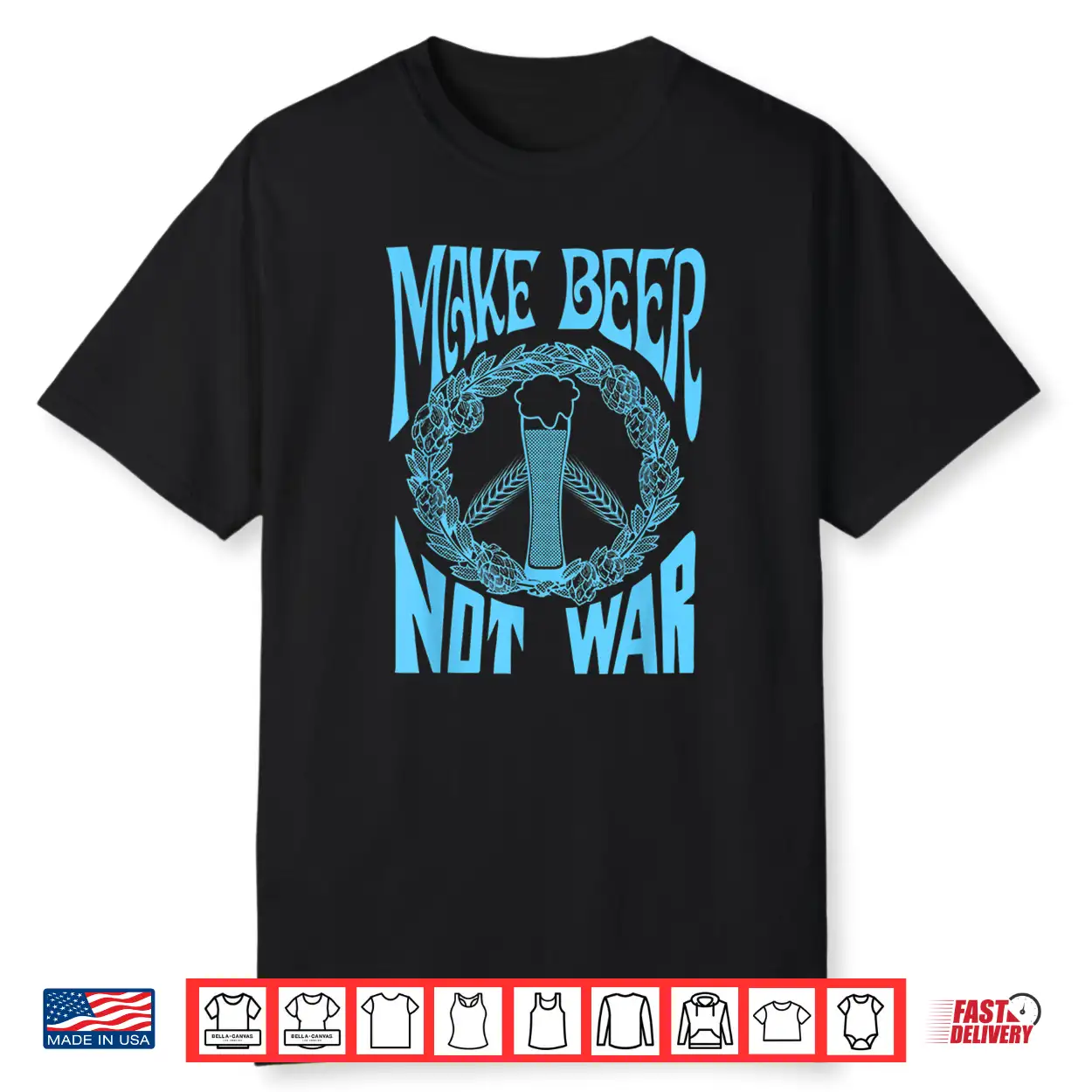 Make Beer Not War Funny Beer Geek Craft Lover Gift Shirt Shirt Make Beer Not War Funny Beer Geek Craft Lover Gift Shirt Shirt
