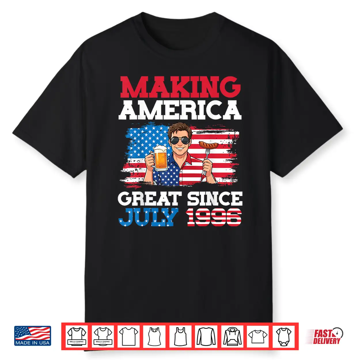 Making America Great Since July 1996 Birthday 30 Years Old Shirt Making America Great Since July 1996 Birthday 30 Years Old Shirt