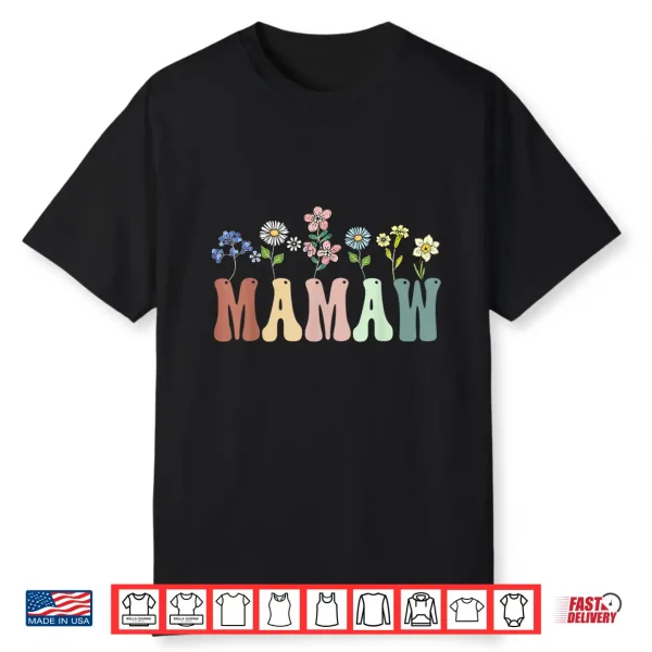 Mamaw Gifts Women Wildflower Floral Design Mamaw Shirt