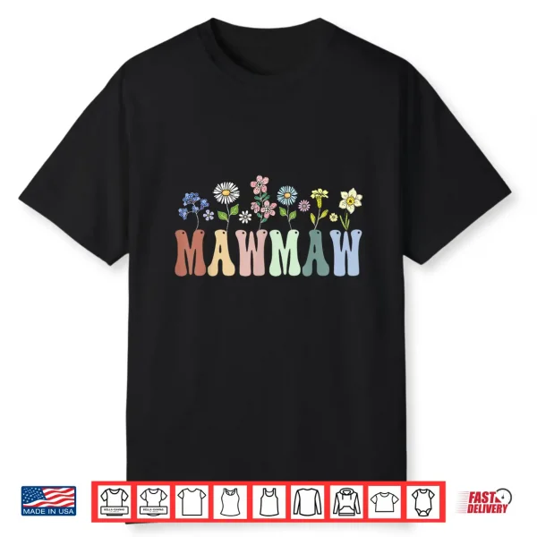 Mawmaw Gifts Women Wildflower Floral Design Mawmaw Shirt