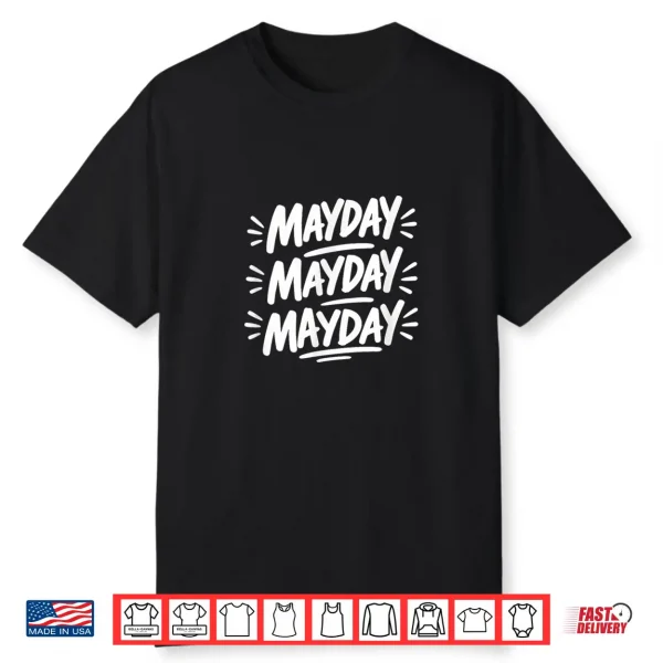 Mayday Mayday Mayday Shirt