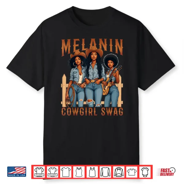 Melanin Cowgirls Black History Month African Melanin Pride Shirt