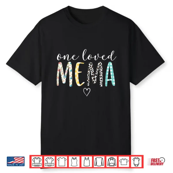 Mema Gifts Women One Loved Mema Mother’S Day Shirt