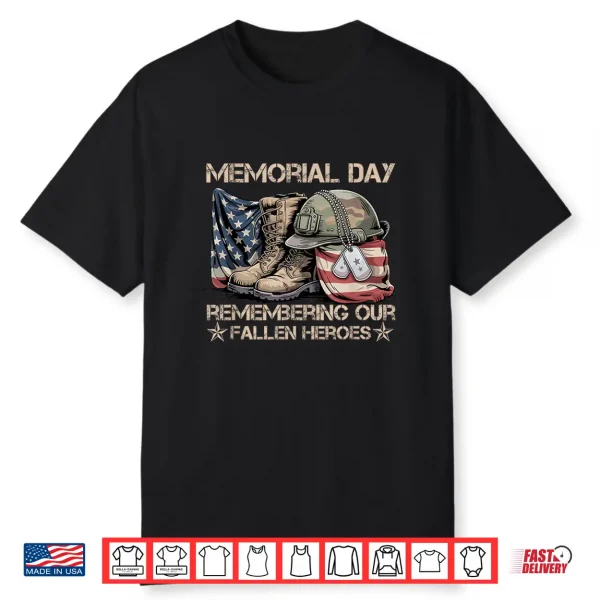 Memorial Day Remember Our Fallen Heroes Patriotic Shirt