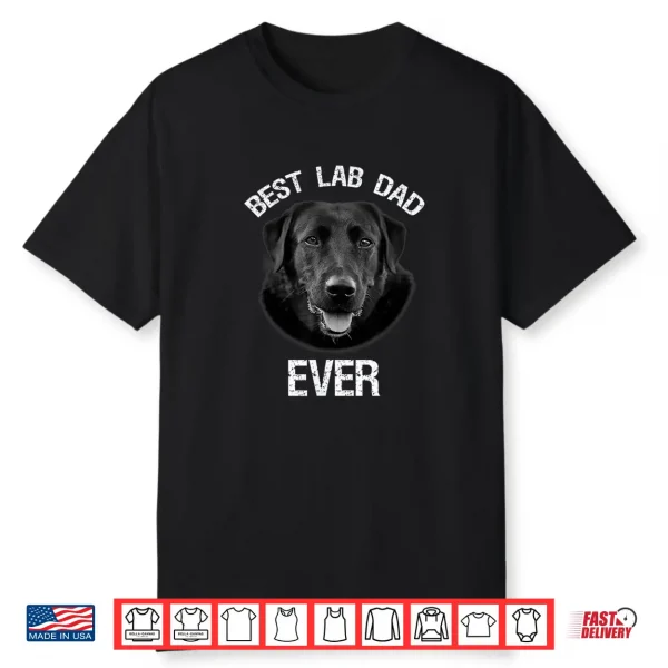 Mens Best Black Labrador Retriever Dad Ever Lab Dog Lover Daddy Shirt
