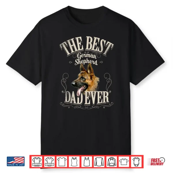 Mens Best German Shepherd Dad Ever Funny Dog Lover Gifts Men Shirt