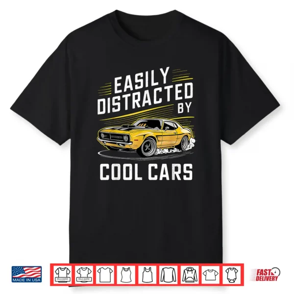 Mens Boys Vintage Muscle Car Easily Distracted By Cool Cars Shirt
