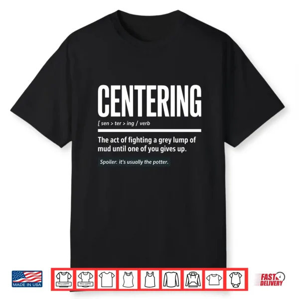Mens Centering Funny Pottery Definition Clay Art Potter Performance Shirt