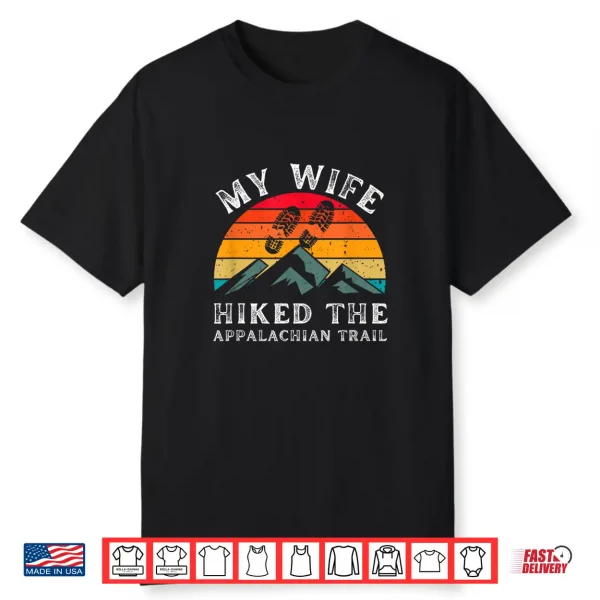 Mens My Wife Hiked The Appalachian Trail Saying Shirt
