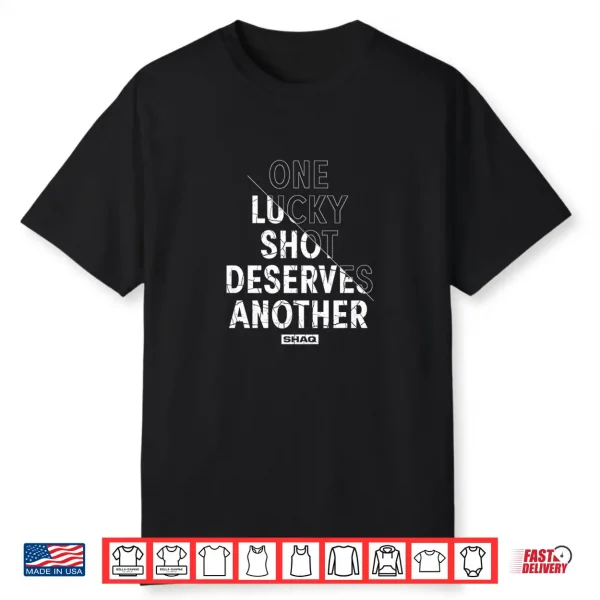 Mens One Lucky Shot Deserves Another Slogan Performance Shirt
