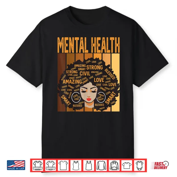 Mental Health Powerful Black History Month Black Pride Shirt