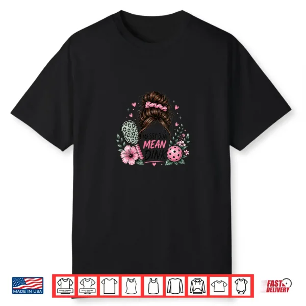 Messy Bun Mean Dink Pickleball Design Players Shirt