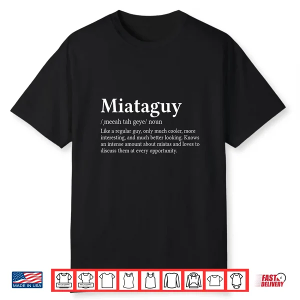Miataguy Definition Parody Funny Miata Car Enthusiast Shirt