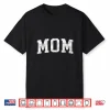 Mom Classic Bold Font Mommy Birthday Gift Shirt