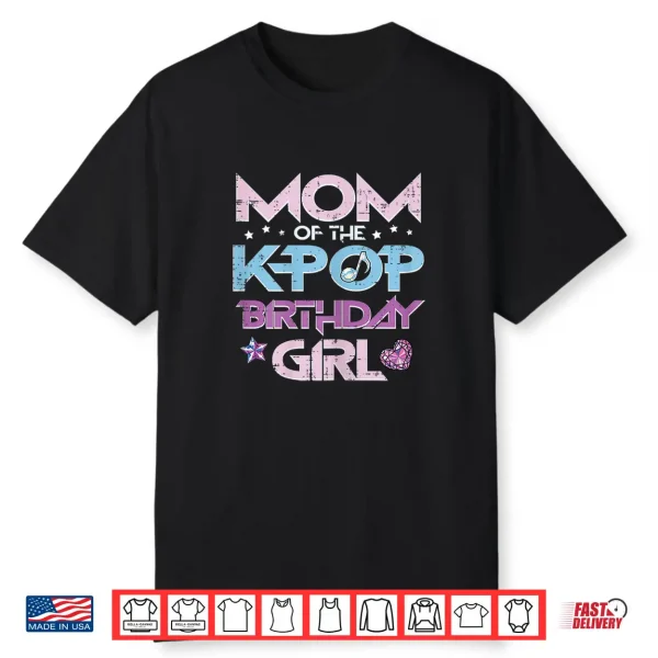 Mom Of Kpop Birthday Girl Family Matching Bday Mama Women Shirt