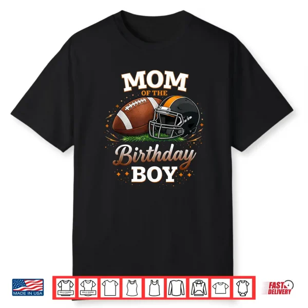 Mom Of The Birthday Boy Football Lover Birthday Party Shirt