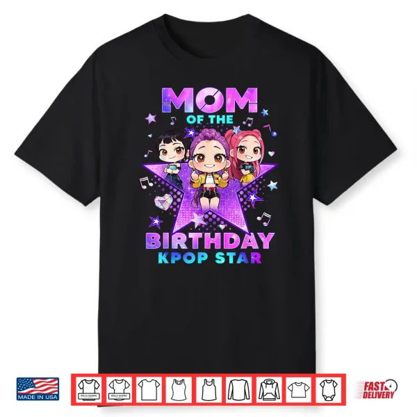 Mom Of The K Pop Birthday Girls Korean Music Lovers Shirt