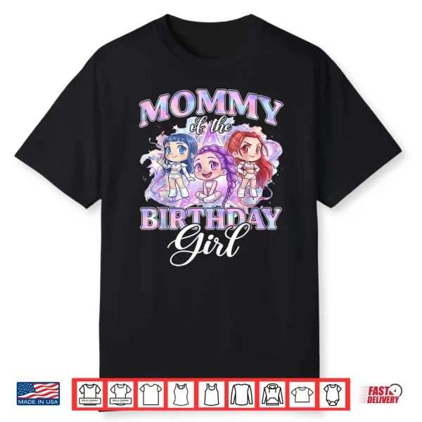 Mommy Of The K Pop Birthday Girls Korean Music Lovers Shirt