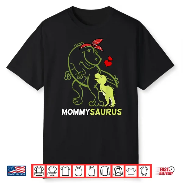 Mommysaurus Mommy Dinosaur Baby Mommy Mother’S Day Shirt