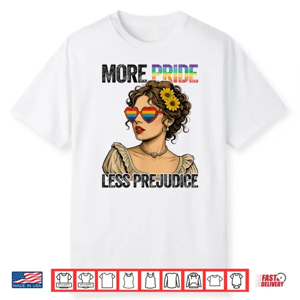 More Pride Less Prejudice Lgbt Pride Month Gay Pride Lesbian Shirt