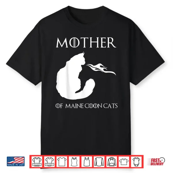 Mother Of Maine Coon Cats Unrivaled Mothers Day Novelty Shirt