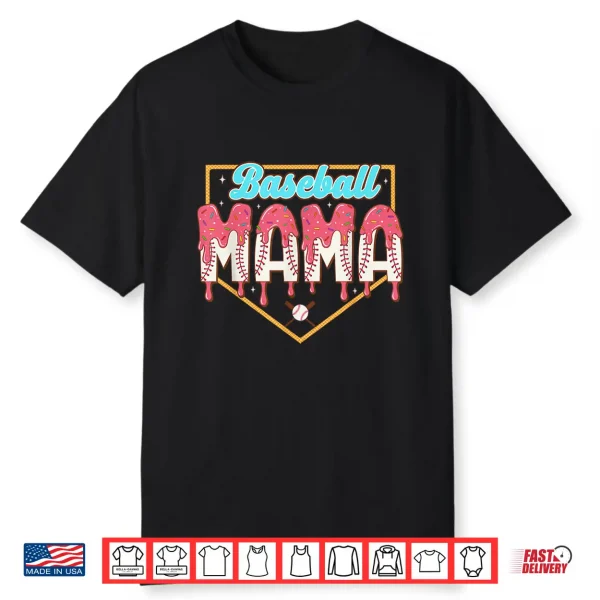 Mother’S Day Shirt Baseball Mom Drip Ice Cream Baseball Mama Shirt