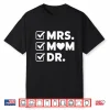 Mrs Mom Dr Doctorate Degree Graduation Woman Phd Mom Shirt