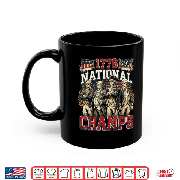 1776 National Champs Funny Patriotic America Founding Father Shirt 3 Mug 1776 National Champs Funny Patriotic America Founding Father Shirt