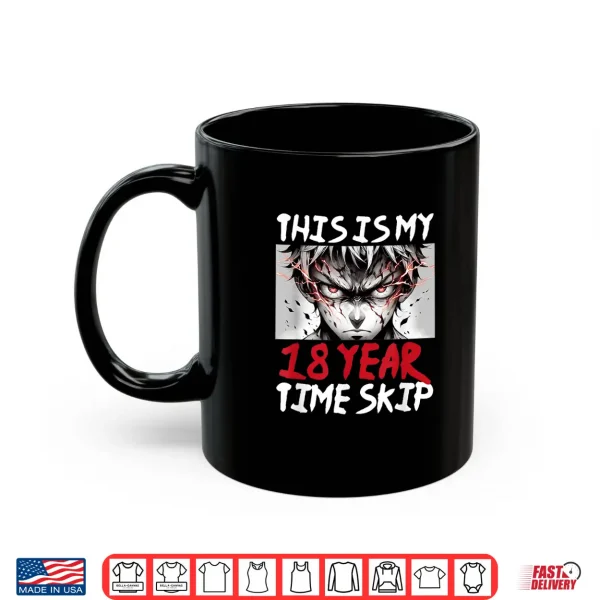 Mug 18 Years Of Time Skip Anime Ninja Samurai 18th Birthday Shirt 2