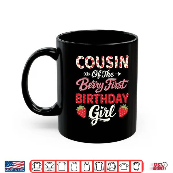 Mug 1st Birthday Strawberry Cousin of The Berry First Birthday Shirt