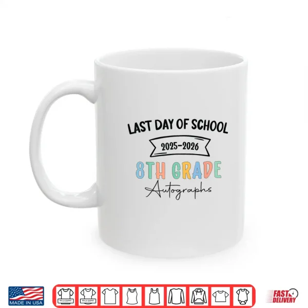 Mug 2026 Last Day of School Autograph 8th Grade Graduation Party Shirt