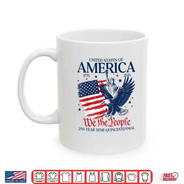 Mug 250 Year Semi Quincentennial Eagle America USA 4th of July Shirt