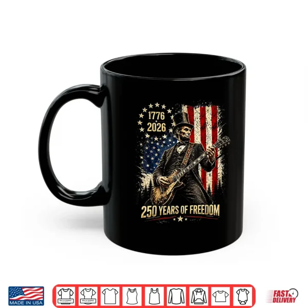 250 Years 1776 2026 Usa Flag Abe Lincoln Playing Guitar Shirt 3 Mug 250 Years 1776 2026 USA Flag Abe Lincoln Playing Guitar Shirt
