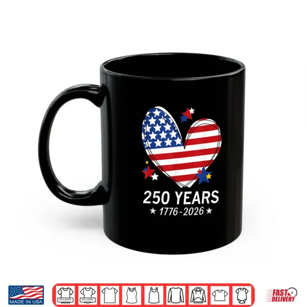 250Th Anniversary America Flag Heart 250 Year Women Girls Shirt 3 Mug 250th Anniversary America Flag Heart 250 Year Women Girls Shirt