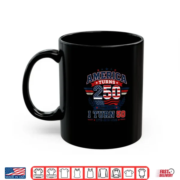 Mug 50th Birthday 1976 2026 America Turns 250 I Turn 50 Vintage Shirt